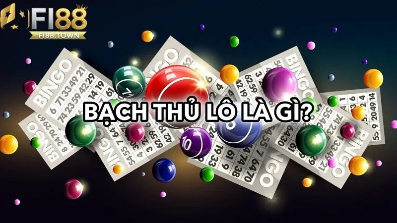 .Giải thích chi tiết về lô bạch thủ là gì?