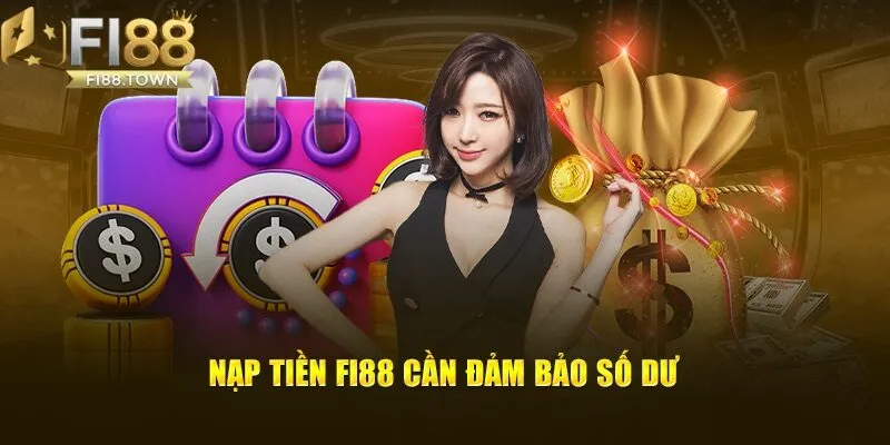 Tại sao cần nạp tiền trước khi tham gia cá cược tại nhà cái Fi88 