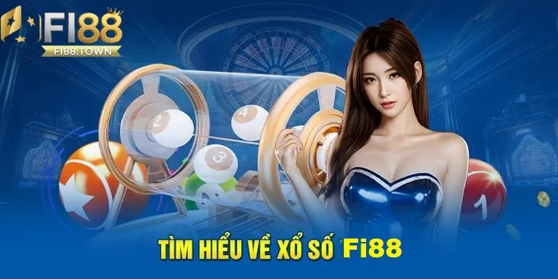 Tìm hiểu về xổ số Fi88 